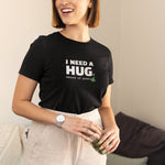 Women's I Need A Huge Amount Of Green Tee - Embrace Green Vibes - Threadster World